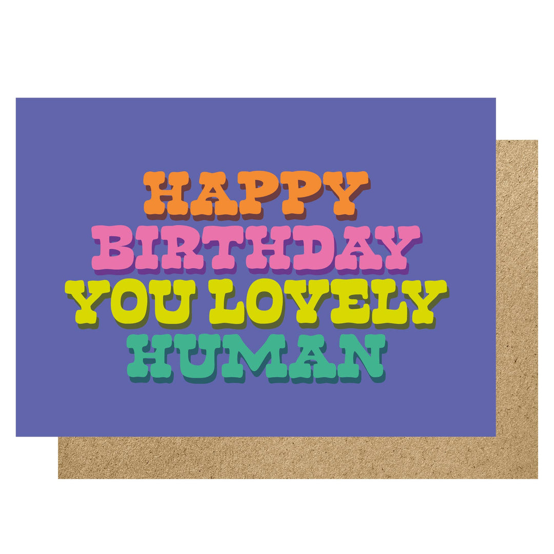 Happy Birthday You Lovely Human