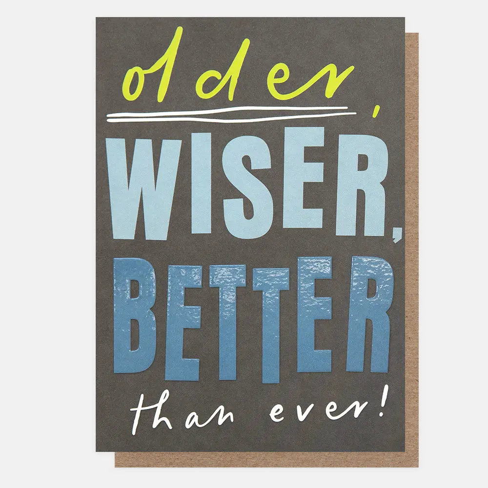 Older, Wiser, Better Than Ever!
