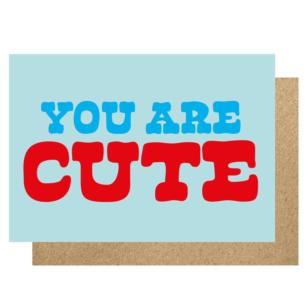 You are cute