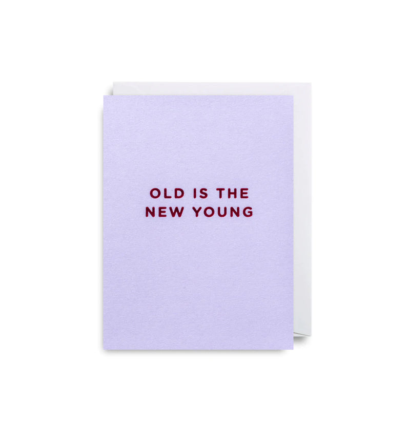 Old is the New Young