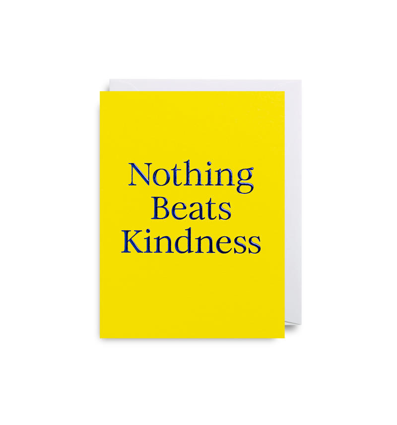 Nothing Beats Kindness