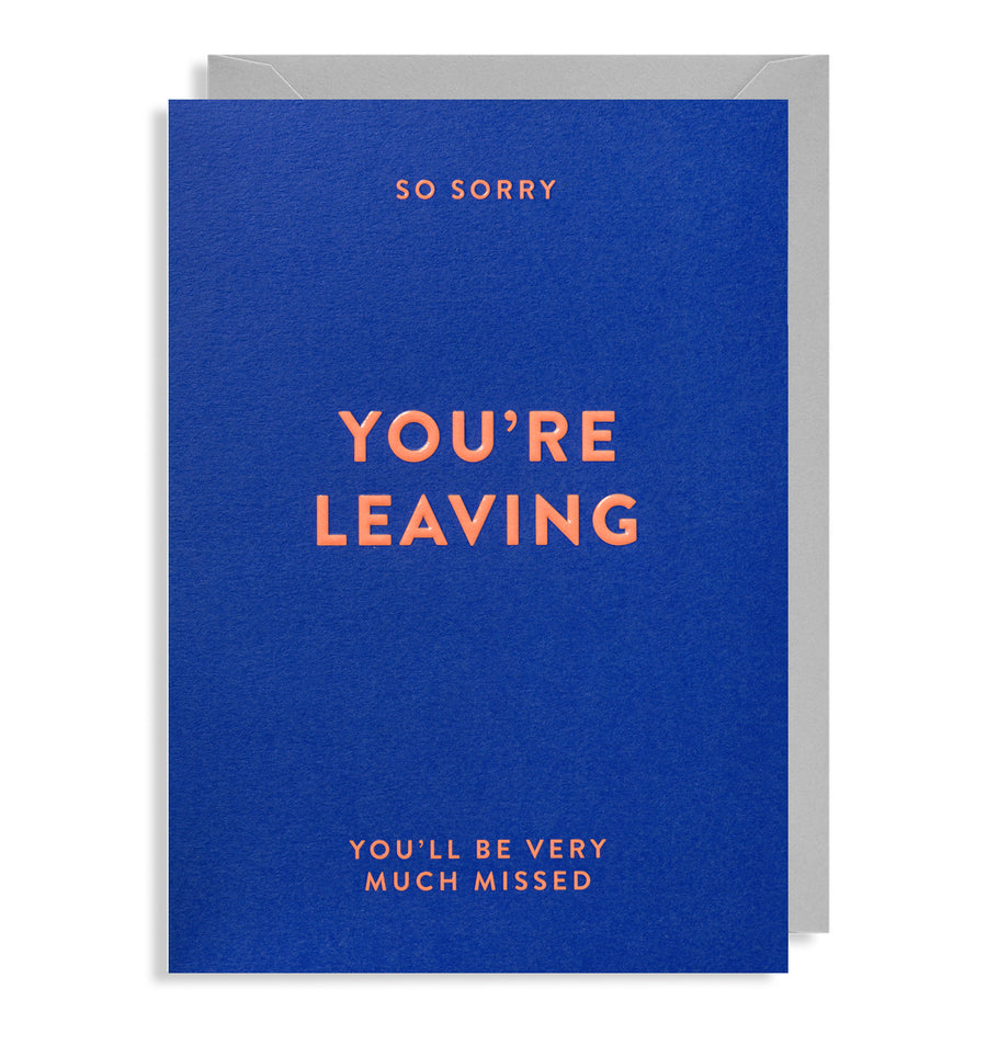 So Sorry you’re  leaving