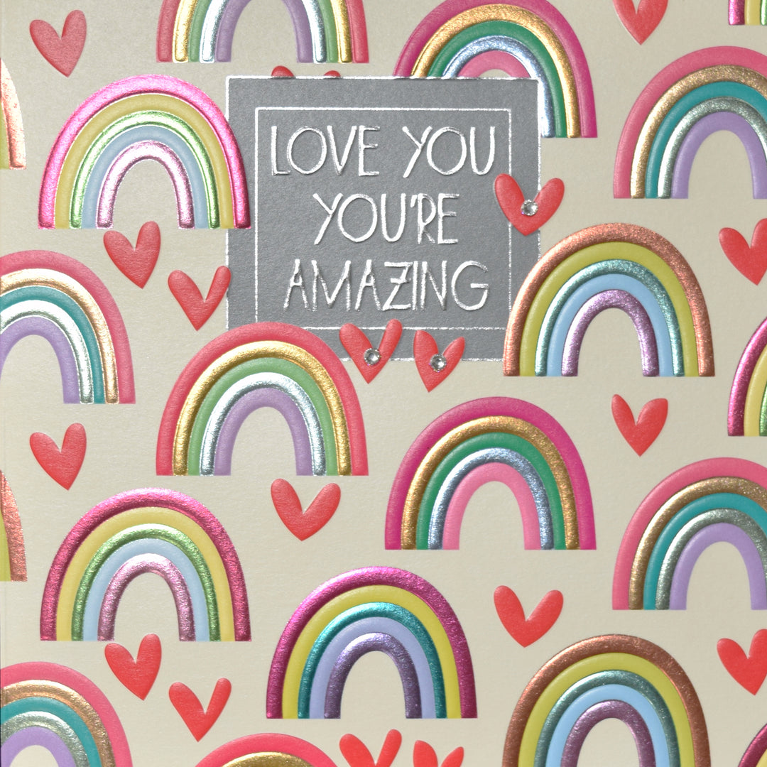 LOVE YOU YOU'RE AMAZING (RAINBOWS)