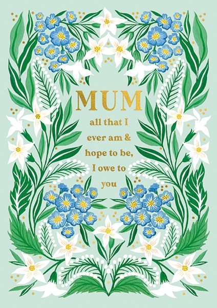 Mum All That I Am I Owe To You