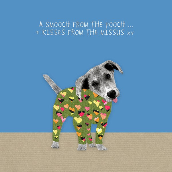 A Smooch From The Pooch...+Kisses From The Missus